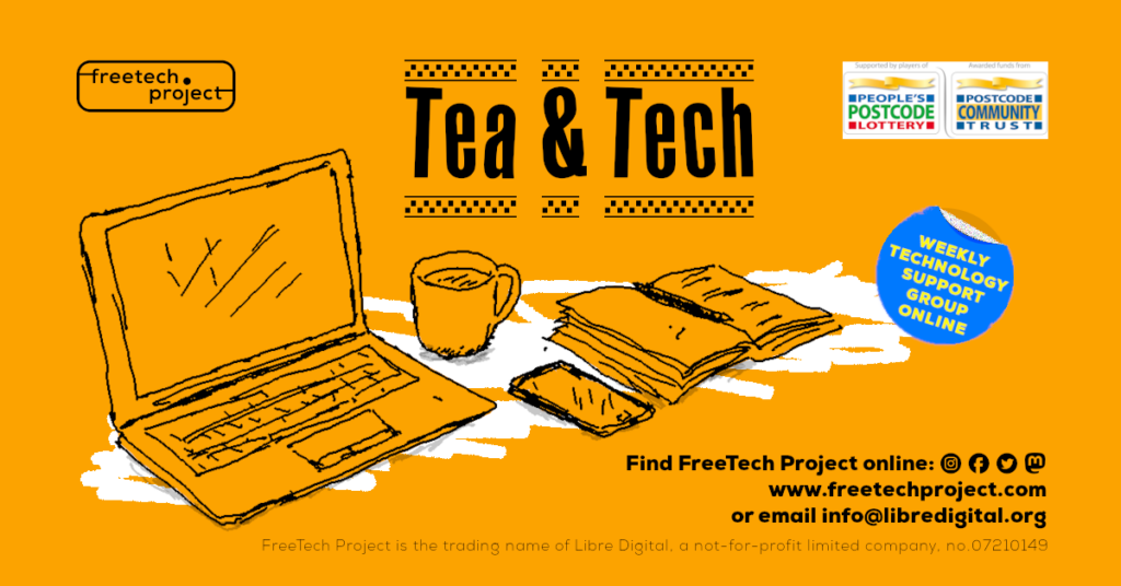 A digital drawing of a laptop and mobile phone beside a notebook and pen and a cup of tea, with the title Tea & Tech alongside what seems to be a peeling sticker that states "weekly technology support group online."