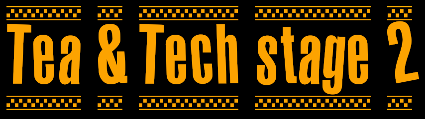Tea & Tech stage 2